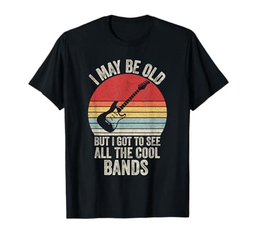 Vintage I May Be Old But I Got to See All The Cool Bands T-Shirt
